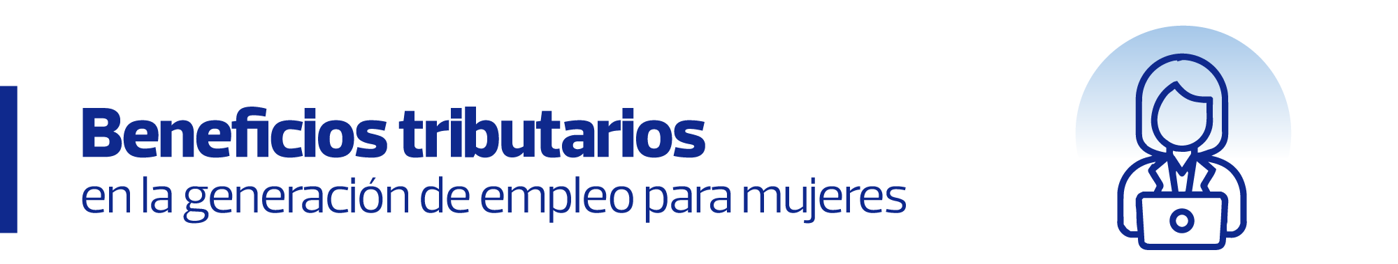 BENEFICIOS TRIBUTARIOS EN LA GENERACIÓN DE EMPLEO PARA MUJERES