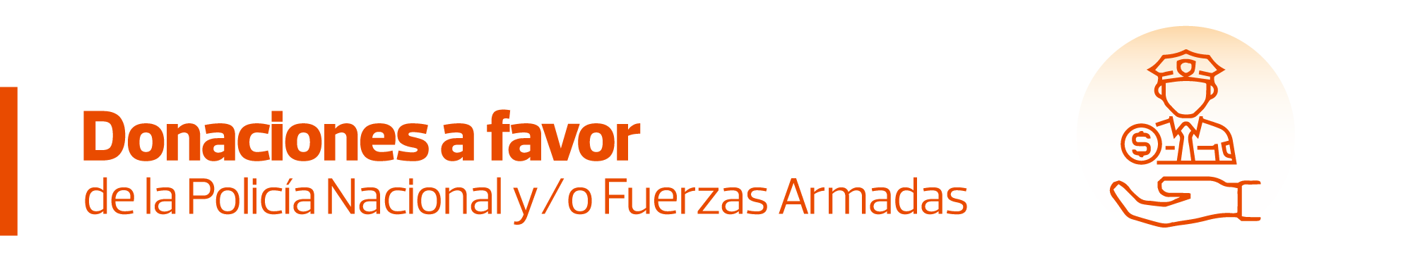 DONACIONES A FAVOR DE LA POLICÍA NACIONAL Y/O FUERZAS ARMADAS