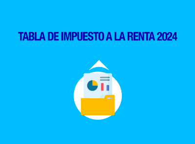 ACTUALIZACIÓN DE LAS TABLAS DE IMPUESTO A LA RENTA PARA 2024