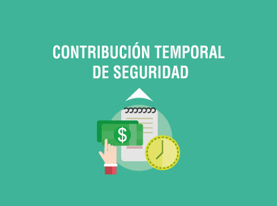 CONTRIBUCIÓN TEMPORAL DE SEGURIDAD DEBE PAGARSE HASTA EL 31 DE MARZO DE 2024