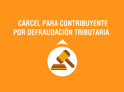 DOS AÑOS DE CÁRCEL POR DEFRAUDACIÓN TRIBUTARIA PARA OTRO CONTRIBUYENTE DE LOJA 