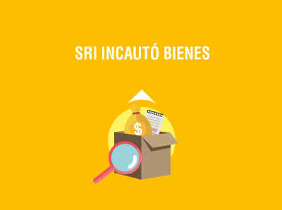 SRI INCAUTÓ BIENES VALORADOS EN MÁS DE 99 MIL DÓLARES EN PICHINCHA 