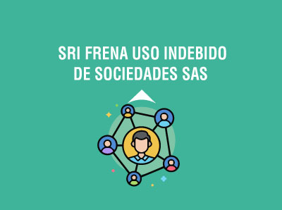 Ver la noticia SRI DETECTA USO INDEBIDO DE SAS PARA EVADIR IMPUESTOS Y EJECUTA ACCIONES INMEDIATAS