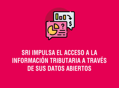 Ver la noticia SRI IMPULSA EL ACCESO A LA INFORMACIÓN TRIBUTARIA A TRAVÉS  DE SUS DATOS ABIERTOS