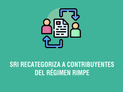 Ver la noticia SRI RECATEGORIZA A CONTRIBUYENTES DEL RÉGIMEN RIMPE 
