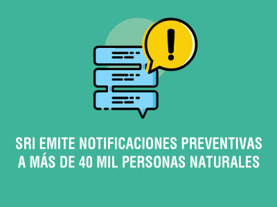 Ver la noticia SRI EMITE NOTIFICACIONES PREVENTIVAS A MÁS DE 40 MIL PERSONAS NATURALES
