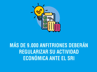 Ver la noticia MÁS DE 9.000 ANFITRIONES DEBERÁN REGULARIZAR SU ACTIVIDAD ECONÓMICA ANTE EL SRI