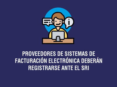 Ver la noticia PROVEEDORES DE SISTEMAS DE FACTURACIÓN ELECTRÓNICA DEBERÁN REGISTRARSE ANTE EL SRI