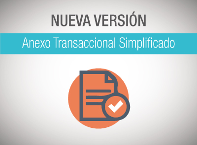 ANEXO TRANSACCIONAL SIMPLIFICADO TIENE NUEVA VERSIÓN