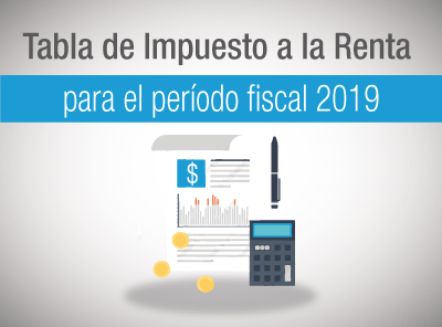 TABLA DE IMPUESTO A LA RENTA PARA EL PERÍODO FISCAL 2019