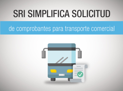SRI SIMPLIFICA PROCESO DE SOLICITUD DE COMPROBANTES DE VENTA PARA TRANSPORTE COMERCIAL