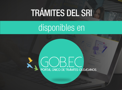MÁS TRÁMITES DEL SRI ESTARÁN DISPONIBLES EN LA PLATAFORMA GOB.EC