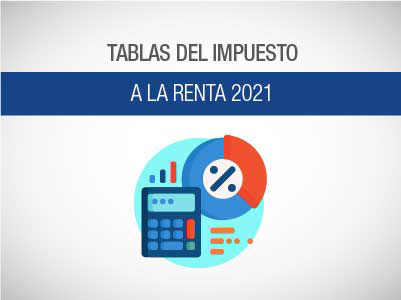 SRI ACTUALIZA TABLAS DEL IMPUESTO A LA RENTA PARA EL PERÍODO FISCAL 2021