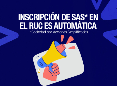 INSCRIPCIÓN DE SOCIEDADES POR ACCIONES SIMPLIFICADAS EN EL RUC YA ES AUTOMÁTICA