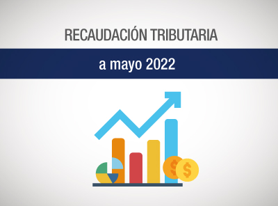 REACTIVACIÓN ECONÓMICA IMPULSÓ EL CRECIMIENTO DE LA RECAUDACIÓN TRIBUTARIA