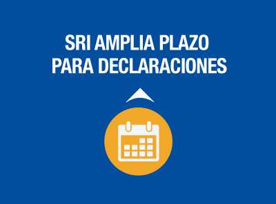 SRI AMPLÍA EL PLAZO HASTA SEPTIEMBRE PARA DECLARACIONES Y ANEXOS EN PROVINCIAS AFECTADAS POR EL PARO