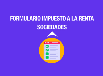 DISPONIBLE LA NUEVA VERSIÓN DEL FORMULARIO PARA LA DECLARACIÓN DE IMPUESTO A LA RENTA DE SOCIEDADES