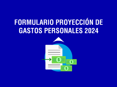 DISPONIBLE EL FORMULARIO DE PROYECCIÓN DE GASTOS PERSONALES 2024