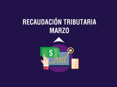 RECAUDACIÓN TRIBUTARIA CUMPLE PREVISIONES  EN EL PRIMER TRIMESTRE 2024
