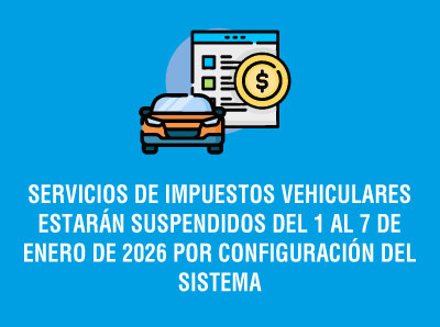 SERVICIOS DE IMPUESTOS VEHICULARES ESTARÁN SUSPENDIDOS DEL 1 AL 7 DE ENERO DE 2026