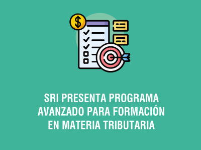 SRI PRESENTA PROGRAMA AVANZADO PARA FORMACIÓN EN MATERIA TRIBUTARIA