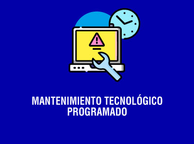 MANTENIMIENTO TECNOLÓGICO PROGRAMADO