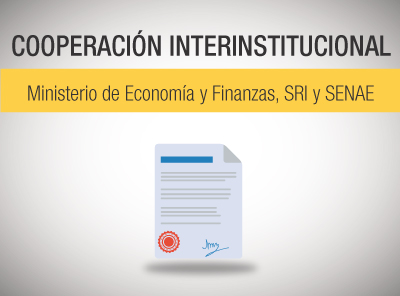 MINISTERIO DE ECONOMÍA Y FINANZAS, SRI Y SENAE FORTALECEN APOYO INTERINSTITUCIONAL
