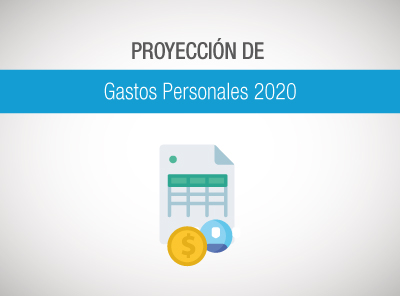  DISPONIBLE EL FORMULARIO DE PROYECCIÓN DE GASTOS PERSONALES 2020 