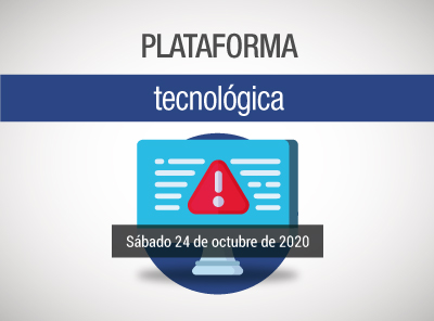 PLATAFORMA TECNOLÓGICA - SÁBADO 24 DE OCTUBRE de 2020
