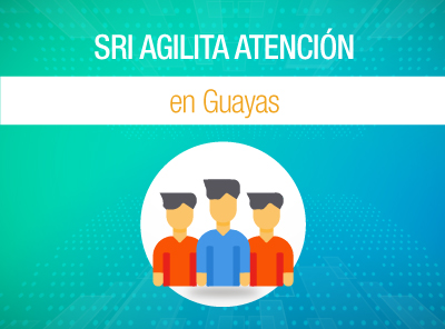 SRI TRABAJA PARA AGILITAR ATENCIÓN DE CONTRIBUYENTES EN GUAYAS