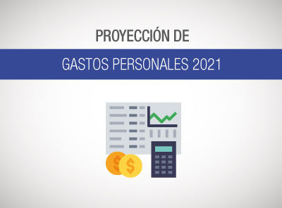 DISPONIBLE EL FORMULARIO DE PROYECCIÓN DE GASTOS PERSONALES 2021