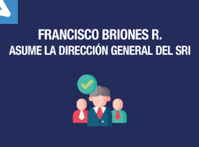 FRANCISCO BRIONES R. ASUME LA DIRECCIÓN GENERAL DEL SERVICIO DE RENTAS INTERNAS