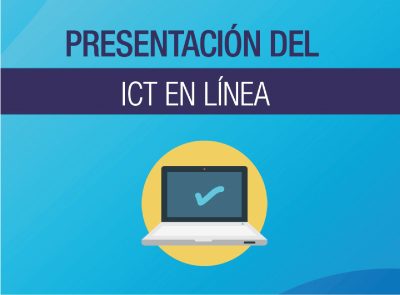 ICT SE PRESENTARÁ ÚNICAMENTE EN LÍNEA