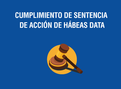 CUMPLIMIENTO DE SENTENCIA DE ACCIÓN DE HÁBEAS DATA
