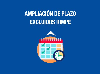AMPLIACIÓN DE PLAZO PARA CONTRIBUYENTES EXCLUIDOS DEL RIMPE